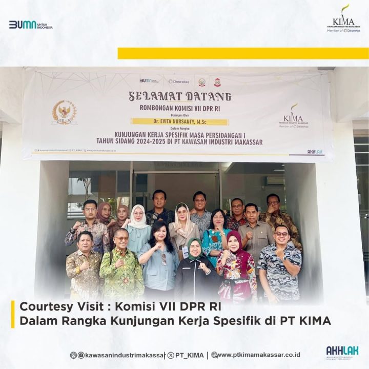Courtesy Visit : Komisi VII DPR RI Dalam Rangka Kunjungan Kerja Spesifik di PT KIMA