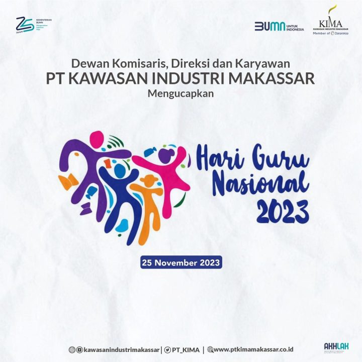 Dewan Komisaris, Direksi dan Karyawan PT KAWASAN INDUSTRI MAKASSAR Mengucapkan Hari Guru Nasional 2023