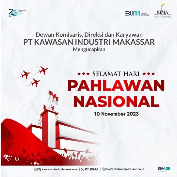 Dewan Komisaris,Direksi dan Karyawan PT KIMA KAWASAN INDUSTRI MAKASSAR Mengucapkan SELAMAT HARI PAHLAWAN NASIONAL