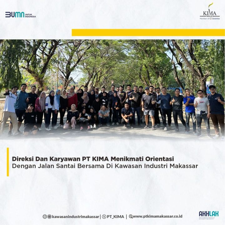 Direksi dan Karyawan PT KIMA Menikmati Orientasi dengan Jalan Santai Bersama Di Kawasan Industri Makassar