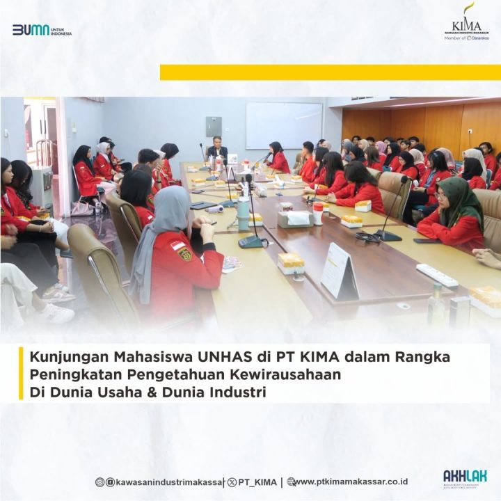 Kunjungan Mahasiswa UNHAS di PT KIMA dalam Rangka Peningkatan Pengetahuan Kewirausahaan Di Dunia Usaha & Dunia Industri