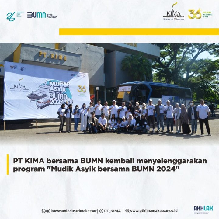 PT KIMA bersama BUMN kembali Menyelenggarakan Program "Mudik Asyik bersama BUMN 2024"