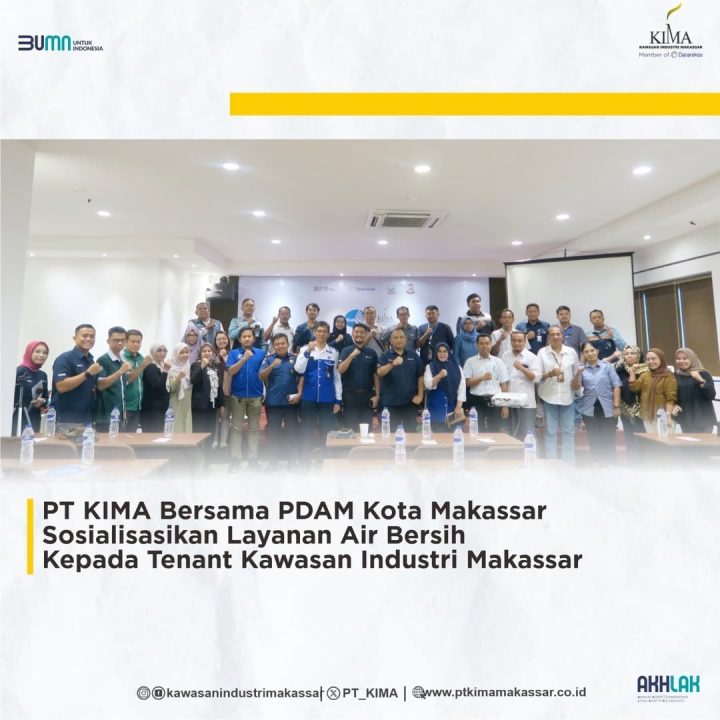 PT KIMA Bersama PDAM Kota Makassar Sosialisasikan Layanan Air Bersih Kepada Tenant Kawasan Industri Makassar