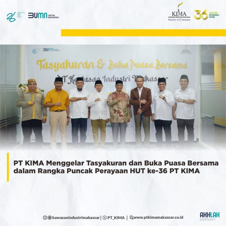 PT KIMA Menggelar Tassyakuran dan Buka Puasa Bersama dalam Rangka Puncak Perayaan ke-36 PT KIMA