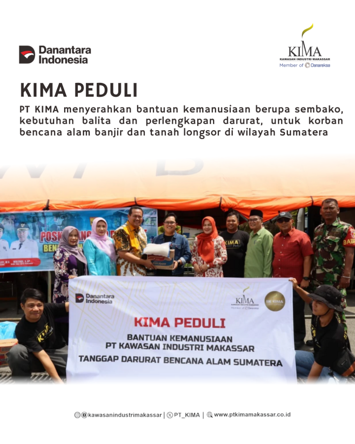 PT KIMA Salurkan Bantuan Kemanusiaan untuk Korban Banjir dan Tanah Longsor di Sumatera